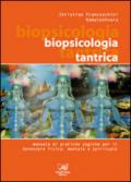 Biopsicologia Tantrica. Manuale pratico di tecniche yogiche