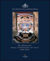 Gli associati dalla fondazione ad oggi (1603-2015) Pio Monte della Misericordia