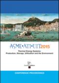 ASME ATI UIT 2015. Conference proceeding thermal energy systems: production, storage, utilization and the environment