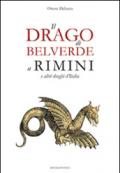 Il drago di Belverde a Rimini e altri draghi d'Italia