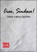 Ciao sindaco. Lettere a Marco Zacchera