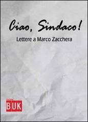 Ciao sindaco. Lettere a Marco Zacchera