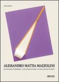 Alessandro Mattia Mazzoleni. Un nuovo processo di visione