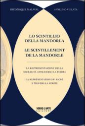 Lo scintillio della mandorla. La rappresentazione della spiritualità attraverso la forma. Ediz. italiana e francese