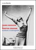 Isamu Noguchi e Martha Graham. Sculture e scenografie