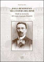 Dalla beneficenza alla cultura del dono. Studi in memoria del conte Gaetano Bonoris