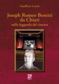 Romolus Romeo Bosetti da Chiari nella leggenda del cinema