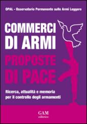 Commerci di armi proposte di pace. Ricerca, attualità e memoria per il controllo degli armamenti