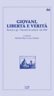 Giovani, libertà e verità. Brescia e gli «Incontri di cultura» del 1959