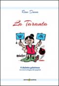 La Taranta. Il dialetto galatinese (ovvero la lingua del popolo)