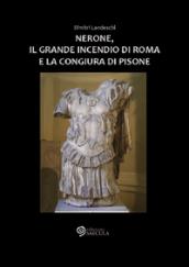 Nerone, il grande incendio di Roma e la congiura di Pisone