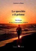 Lo specchio e il prisma. Morfologia di una congregazione religiosa