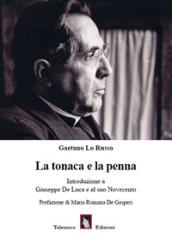 La tonaca e la penna. Introduzione a Giuseppe De Luca e al suo Novecento