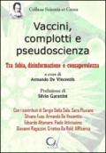 Vaccini, complotti e pseudoscienza. Tra fobia, disinformazione e consapevolezza