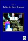 Le idee del nuovo orizzonte. Atti del Convegno interdisciplinare sul cammino dell'uomo «Il nuovo orizzonte»