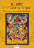 Il Libro Tibetano dei Morti: Il Manoscritto del Bardo Thodol