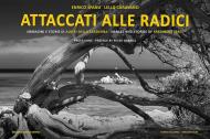 Attaccati alle radici. Immagini e storie di alberi della Sardegna. Ediz. italiana e inglese