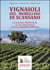 Vignaioli del Morellino di Scansano. Le radici profonde di un vino antico e di una moderna cantina