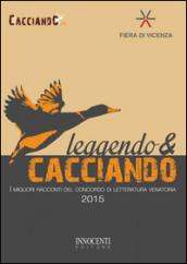 Leggendo & cacciando. I migliori racconti del concorso di letteratura venatoria 2015