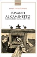 Davanti al caminetto. Racconti di caccia e di vita