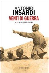 Venti di guerra. Scelte o circostanze?