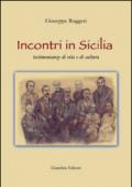 Incontri in Sicilia. Testimonianze di vita e di cultura