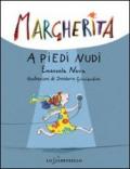 Margherita a piedi nudi. Ediz. illustrata