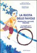 La ruota delle favole. Filastrocche, racconti, interviste