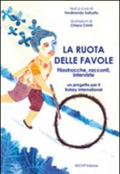 La ruota delle favole. Filastrocche, racconti, interviste