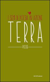 Terra. I semi di poesia in azione