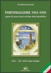 Portomaggiore 1945-1950. Aspetti di storia locale all'alba della Repubblica (2011-150° dell'unità d'Italia)