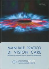 Manuale pratico di vision care. Protezione e prevenzione dei danni da radiazioni elettromagnetiche