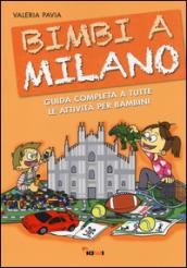 Bimbi a Milano. Guida completa a tutte le attività per bambini: 1