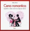 Cena romantica. Ingredienti, ricette, trucchi & consigli per sedurre