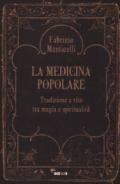 La medicina popolare. Tradizione e rito tra magia e spiritualità