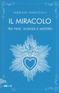 Il miracolo tra fede, scienza e mistero