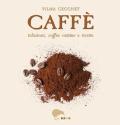 Caffè infusioni, coffee cuisine e ricette