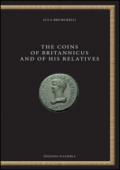 The coins of Britannicus and of his relatives. Ediz. italiana e inglese