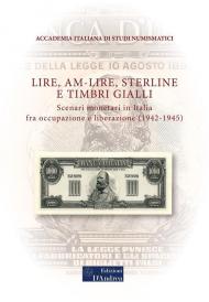 Lire, AM-lire, sterline e timbri gialli. Scenari monetari in Italia fra occupazione e liberazione (1942-1945)