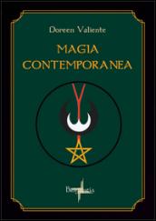 Magia contemporanea. Una sapienza antica per il nuovo millennio