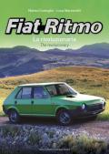 Fiat Ritmo. La rivoluzionaria-The revolutionary. Ediz. bilingue