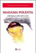 Madama polenta. Nella buona e nella cattiva sorte