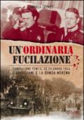 Un'ordinaria fucilazione. Campiglione Fenile, 30 dicembre 1944. I partigiani e la Banda Novena