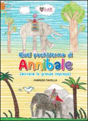 Quel pachiderma di Annibale (ovvero la grande impresa)