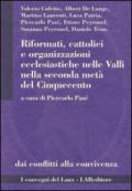 Riformati, cattolici e organizzazioni ecclesiastiche nelle valli nella seconda metà del Cinquecento