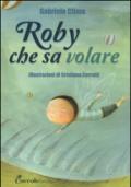 Roby che sa volare