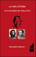 La mia storia. I governi italiani dal 1946 al 2014