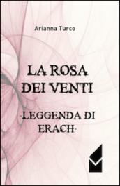 La rosa dei venti. Leggenda di Erach