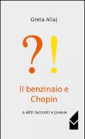 Il benzinaio e Chopin e altri racconti e poesie