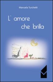 L'amore che brilla